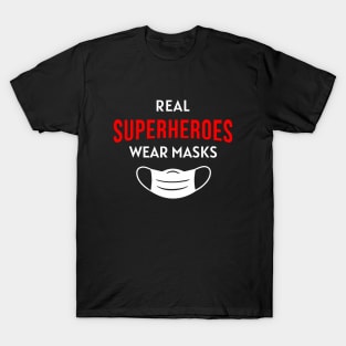 Real Superheroes Wear Masks T-Shirt